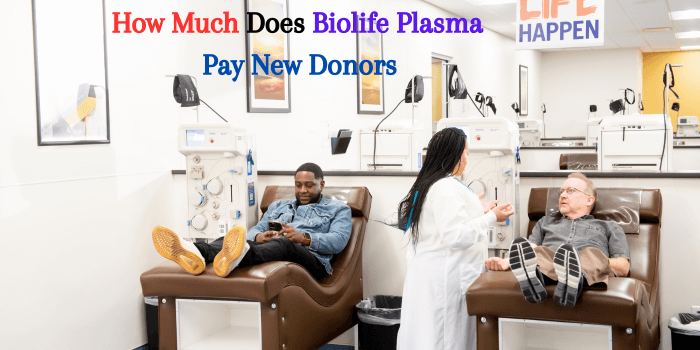 How Much Does Biolife Plasma Pay New Donors?